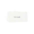 I am enough affirmation card